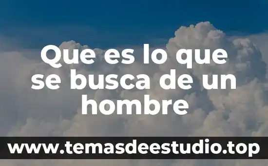 Que es lo que se busca de un hombre