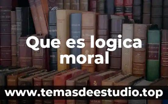 Que es logica moral