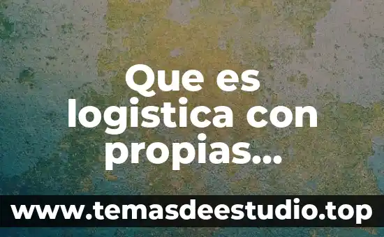 Que es procrastinar con nuestras propias palabras 5 Que es logistica con propias palabras