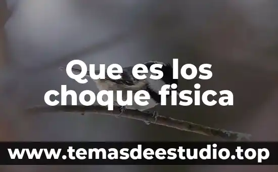 Que es la extencion en fisica y quimica 8 Que es los choque fisica