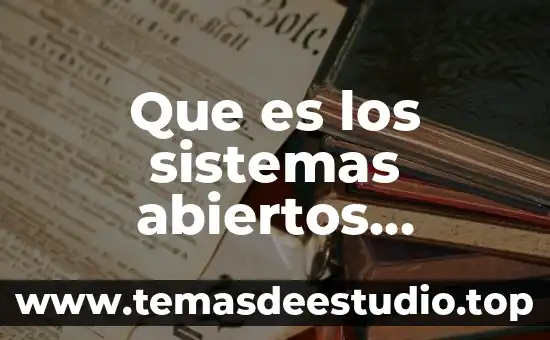Que es los sistemas abiertos procesos estructurales