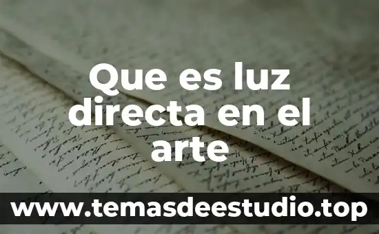 Qué es el arte cubismo 7 Que es luz directa en el arte