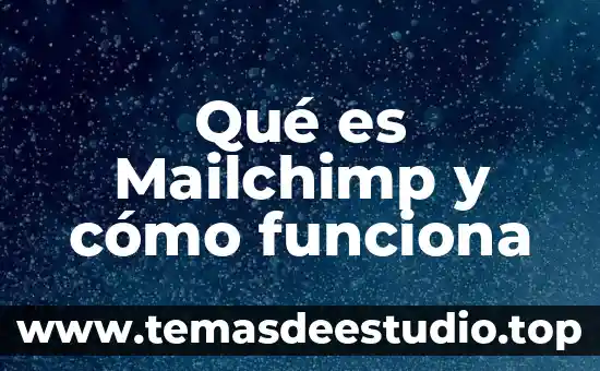 Qué es Mailchimp y cómo funciona