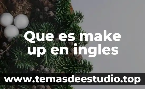 Que es make up en ingles