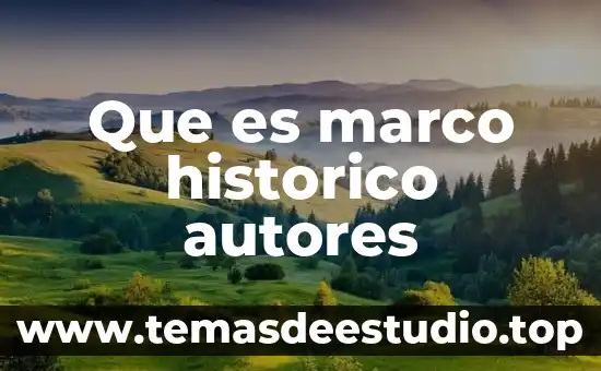 Qué es etimología según autores 6 Que es marco historico autores