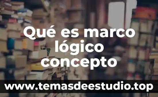 Que es algo logico de riverdale 7 Qué es marco lógico concepto