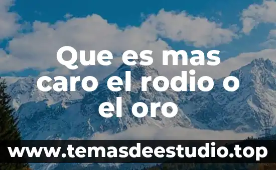 Que es mas caro el rodio o el oro