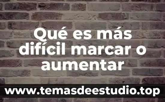 Que es bromatologia animal 6 Qué es más difícil marcar o aumentar
