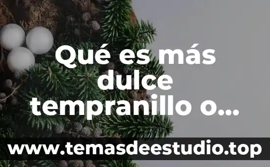 Que es lo mas viejo del mundo 7 Qué es más dulce tempranillo o malbec