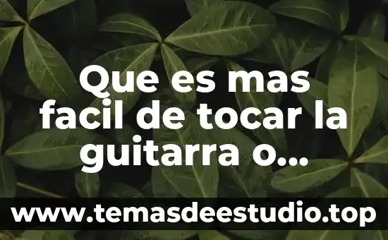 Qué es más fácil de cabello oscuro a pelirrojo 3 Que es mas facil de tocar la guitarra o piano