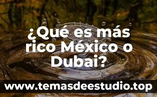 Que es ganaderia nombres mas importantes que desarrollo mesoamerica 4 ¿Qué es más rico México o Dubai?