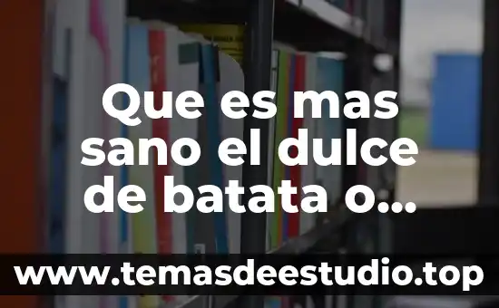 Marcos interpretativos de la cultura que es 4 Que es mas sano el dulce de batata o membrillo