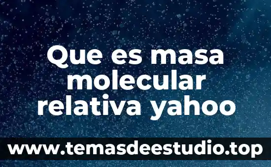 Que es la humedad relativa en alimentos 5 Que es masa molecular relativa yahoo