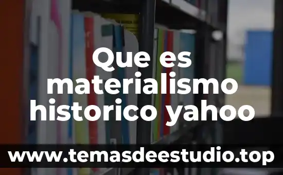 Que es la programación vurricular 4 Que es materialismo historico yahoo