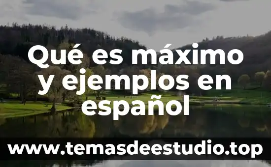 Qué es lo máximo que se puede retrasar el periodo 5 Qué es máximo y ejemplos en español