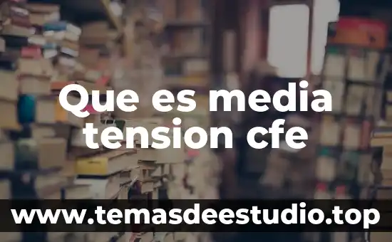 Que es a media carta 8 Que es media tension cfe