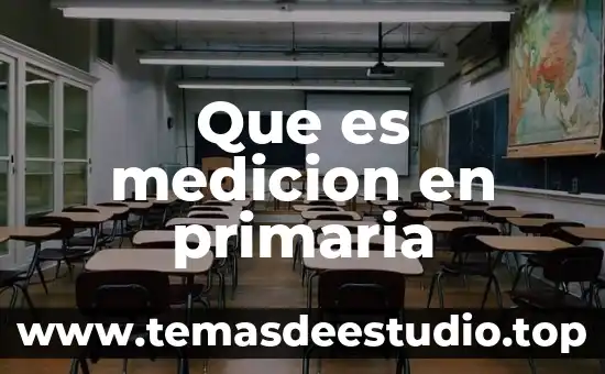 Que es medicion en primaria