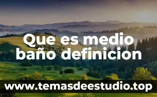 Que es medio baño definicion