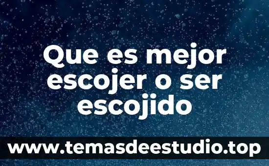 Que es ser densa significado 6 Que es mejor escojer o ser escojido