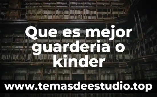 Que es sopesar para niños de kinder 4 Que es mejor guarderia o kinder