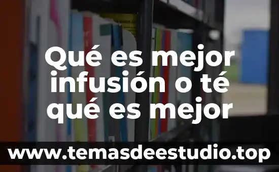 Trotar o correr que es mejor 5 Qué es mejor infusión o té qué es mejor