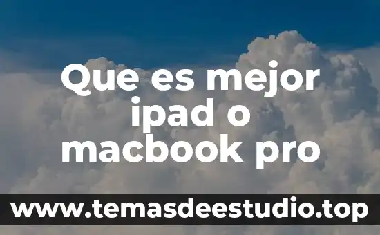 Que es mejor ipad o macbook pro