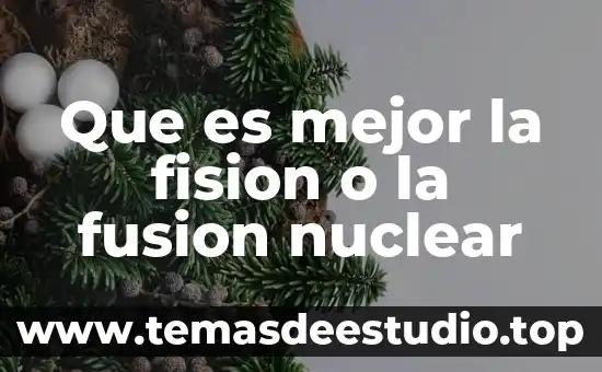 Que es la temperatura de fusion en quimica ipn 3 Que es mejor la fision o la fusion nuclear