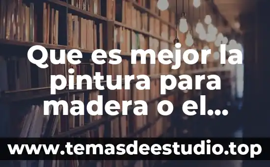 Pintura en arquitectura que es 4 Que es mejor la pintura para madera o el barniz