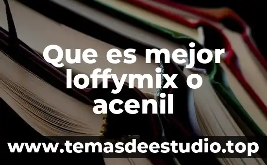Qué es mejor manteca de cerdo o manteca inca 4 Que es mejor loffymix o acenil