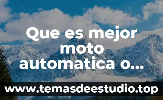 Que es mejor moto automatica o semiautomatica