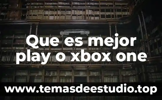 Que es mejor el xbox one s o ps4 8 Que es mejor play o xbox one
