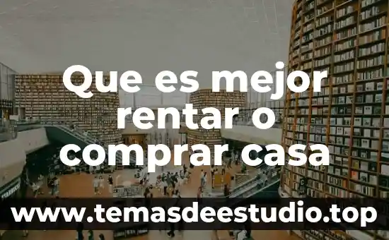 Que es la interpretacion en la realidad social 5 Que es mejor rentar o comprar casa