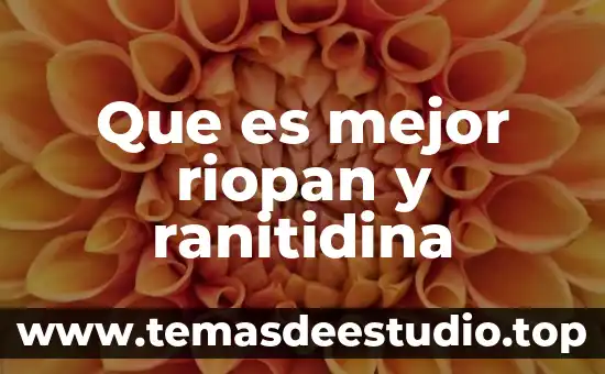 Que es mejor riopan y ranitidina