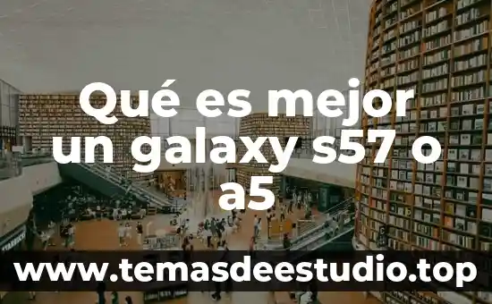 Que es mejor el interes simple o el interes compuesto 7 Qué es mejor un galaxy s57 o a5