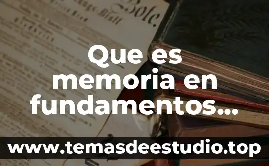 Que es memoria en fundamentos de investigacion