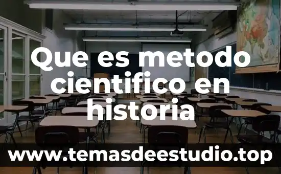 Que es metodo cientifico en historia