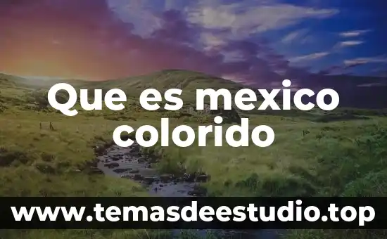 Que es un monumento en vilormetrica de mexico 5 Que es mexico colorido