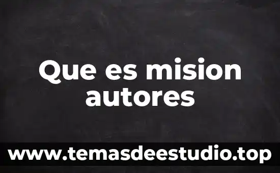 Que es mision autores