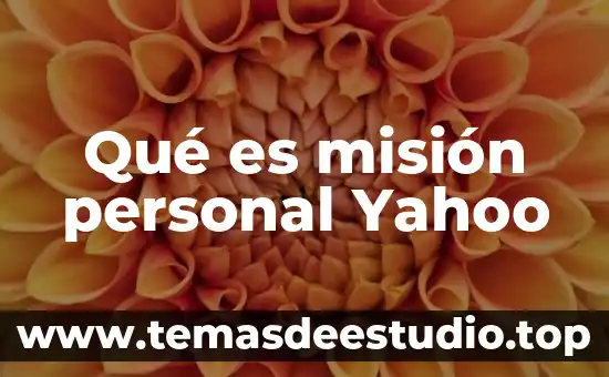 Qué es la misión visión y valores 5 Qué es misión personal Yahoo