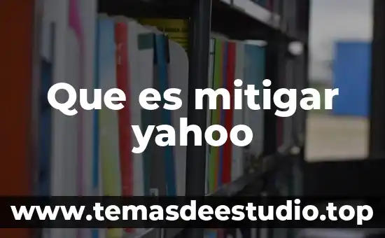 Qué es el gordolobo yahoo 3 Que es mitigar yahoo