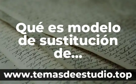 Que es el modelo de sustitución de inversiones 4 Qué es modelo de sustitución de importaciones y desarrollo estabilizador
