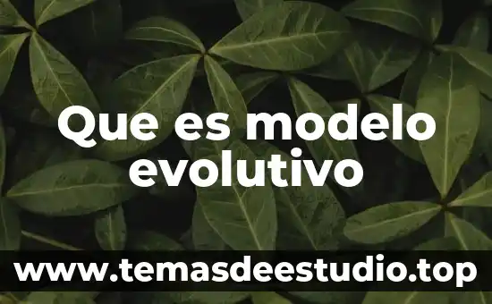 Que es el modelo corpuscular optica 4 Que es modelo evolutivo