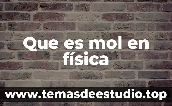 Que es el umbral del dolor en fisica 8 Que es mol en física