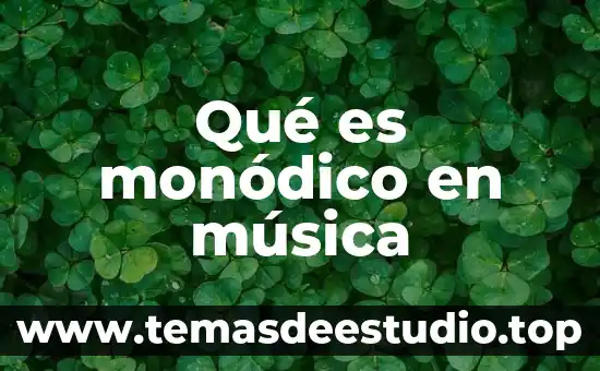 Qué es la armadura en la música 3 Qué es monódico en música