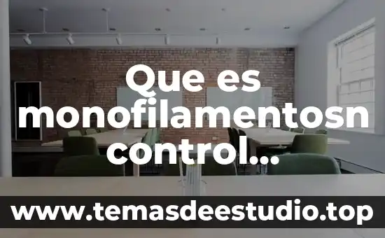 Que es monofilamentosn control estadistico
