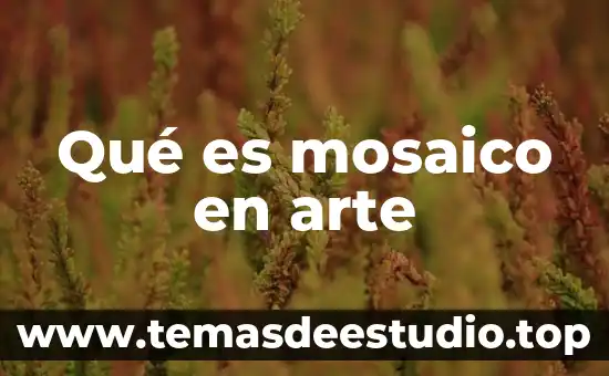 Qué es mosaico en arte