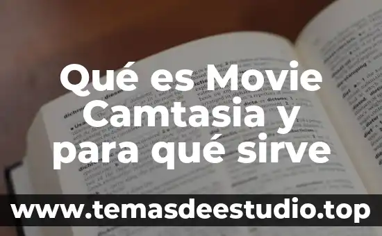 Que es el endocardio concepto 6 Qué es Movie Camtasia y para qué sirve