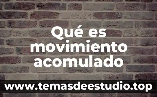 Qué es movimiento acomulado