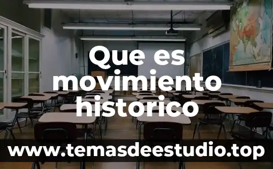 Para que es una investigacion 8 Que es movimiento historico