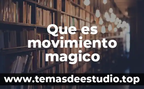 Que es el movimiento en filosofia 8 Que es movimiento magico